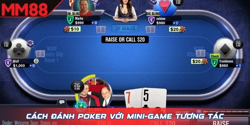 Cách đánh Poker với Mini-game tương tác