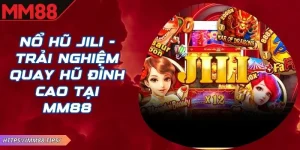 Nổ Hũ JILI MM88