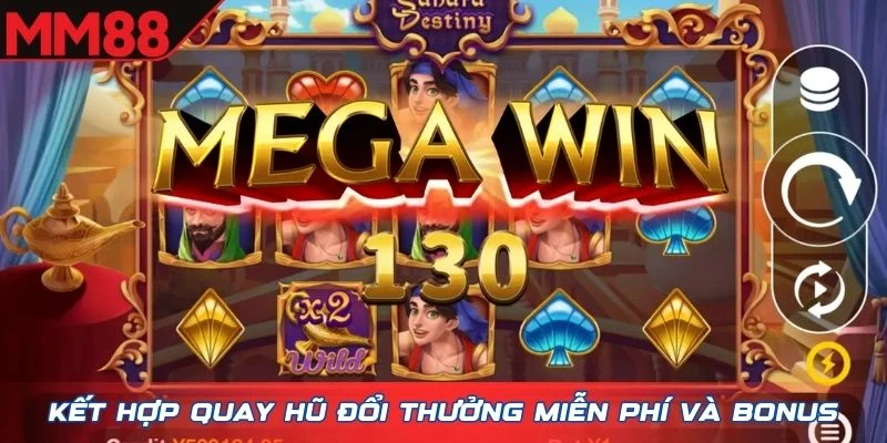 Kết hợp quay hũ đổi thưởng miễn phí và bonus
